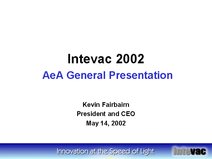 (INTEVAC 2002 AEA GENERAL PRESENTATION)